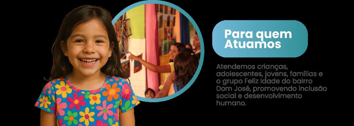 Público atendido pela SAFS: crianças, adolescentes, jovens e idosos do bairro Dom José